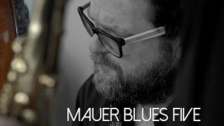 MAUER BLUES FIVE – SUMMER 2022 [upl. by Ume122]