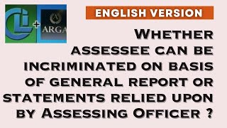 Whether assessee can be incriminated on basis of general report or statements relied upon by AO [upl. by Asemaj127]