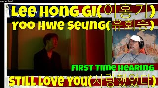 MV Lee Hong Gi이홍기 Yoo Hwe Seung유회승  Still love you사랑했었다  First Time  REACTION [upl. by Ekul]