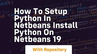 How to setup python in netbeans install python on netbeans 19 [upl. by Githens]