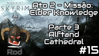 Skyrim  Detonado 15  Alftand Cathedral [upl. by Cadman]