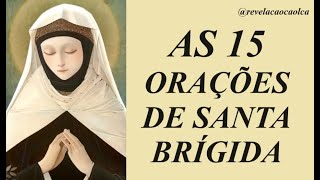 AS 15 ORAÇÕES REVELADAS POR JESUS A SANTA BRÍGIDA [upl. by Krystalle]