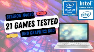 Intel Celeron N4020 \ Intel UHD Graphics \ 21 GAMES TESTED IN 042022 [upl. by Nauaj]