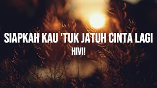 Hivi  Siapkah Kau Tuk Jatuh Cinta Lagi Lirik Lagu [upl. by Ailugram736]