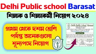 Delhi Public school Barasat Teacher recruitment and Non teaching staff recruitment 2024 [upl. by Deering750]