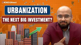 How Urbanization Will Boost Your Stock Market Returns  ICICI Direct [upl. by Nosnor]