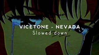 Vicetone  Nevada feat Cozi Zuehlsdorff SLOWED [upl. by Llednek425]