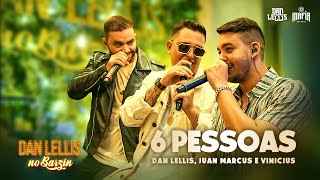 Dan Lellis Juan Marcus e Vinicius  6 Pessoas Dan Lellis no Barzin Ao Vivo Clipe Oficial [upl. by Assek240]