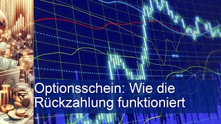 Optionsschein Wie die Rückzahlung funktioniert [upl. by Jarad]