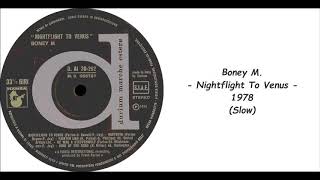 Boney M  Nightflight To Venus  1978 Slow [upl. by Arratoon]