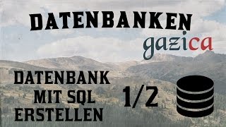 16 Datenbank mit SQL erstellen Teil 1 MySQL [upl. by Dombrowski]