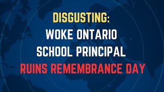 DISGUSTING Woke Ontario school principal ruins Remembrance Day [upl. by Arivle]