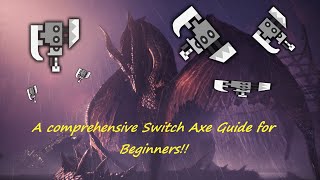 MHWIB Switch Axe 101 Understanding your weapon is Key A Switch Axe Guide for beginners [upl. by Ylekalb]