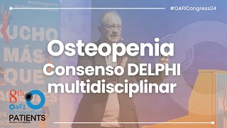 OAFICONGRESS24  OSTEOPENIA CONSENSO DELPHI MULTIDISCIPLINAR [upl. by Zoarah]