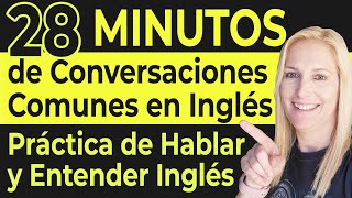 28 Minutos de Conversaciones Comunes en Inglés  Práctica de Hablar y Entender Inglés [upl. by Bearnard862]