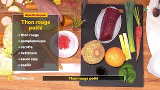 Recette  Thon rouge poêlé  La Quotidienne [upl. by Gilson649]