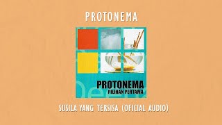 Protonema  Susila Yang Tersisa  Official Audio Video [upl. by Kevyn]