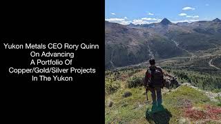 Yukon Metals CEO Rory Quinn On Advancing An Extensive Portfolio of Copper Gold and Silver Assets [upl. by Alika151]