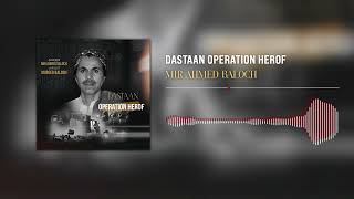 Dastaan Operation Herof  New Song  Singer Mir Ahmed Baloch  Lyricist Mureed Baloch [upl. by Bruckner]