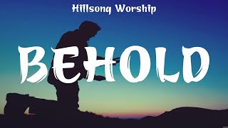 Behold  Hillsong Worship Lyrics  Build My Life Do It Again Same God [upl. by Edrei]