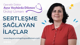 Sertleşme sağlayan ilaçlar OpDr Ayşe V Dikmen Üroloji Uzmani0545 259 79 84 sertleşmesorunu [upl. by Duff]