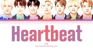 BTS 방탄소년단 — Heartbeat Color Coded Lyrics HanRomEng [upl. by Nivra]