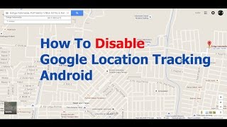 How To Disable Google Location Tracking Android [upl. by Lotsirk]