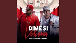 Dime Si Volveras feat Yelsid [upl. by Dodwell]