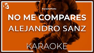 No Me Compares  Alejandro Sanz Karaoke [upl. by Amihc]