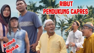 RIBUT PENDUKUNG CAPRES komedilucubanget Ngakak [upl. by Denman419]