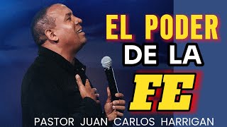 EL PODER DE LA FE PASTOR JUAN CARLOS HARRIGAN predicas viralvideo suscribete fe [upl. by Malinde]