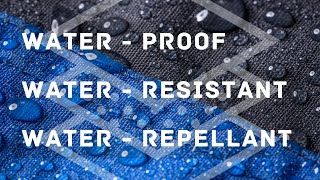 What is Waterproof Waterproof vs Water resistant vs Water repellent [upl. by Constance]