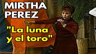 Mirtha Perez  Los Naipes  La luna y el toro [upl. by Zeralda119]