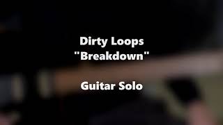 Dirty Loops  Breakdown Guitar [upl. by Nancy]