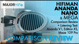 HiFiMAN Ananda Nano MEGA Comparison Review  Listening Test Ananda V1 Edition XS Meze 109 Pro [upl. by Akenahs]