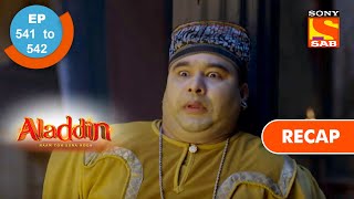 Aladdin  अलादीन  Ep 541 amp 542  RECAP [upl. by Cecile]