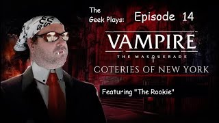 quotOld Woundsquot The Geek Plays Vampire The Masquerade Coteries of New York Episode 14 [upl. by Thomasin]