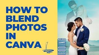 Blend 2 photos in canva  How to blend photos [upl. by Fenton]