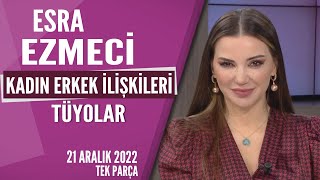 Kadın Erkek İlişkisi Esra Ezmeciden tüyolar Hayatta Her Şey Var 21 Aralık 2022 [upl. by Airogerg]