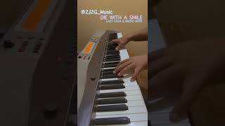 Lady GaGa amp Bruno Mars Die With A Smile Piano Cover 🎶🎹🎧 ladygaga brunomars diewithasmile [upl. by Aidnama]