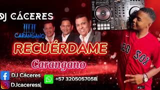 Recuerdame  Carangano Video Letra  Dj Caceres [upl. by Zellner]