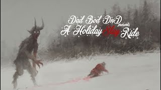 Christmas OneShot  A Holiday Slay Ride  Dad Bod Dnd  Dnd 5e [upl. by Erdua]