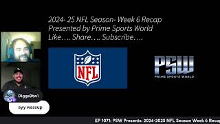 EP 1071 PSW Presents 20242025 NFL Season Week 6 Recap [upl. by Emlen]