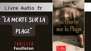 Livre audio françaisThriller quotLa Morte sur la Plagequot conté par JoranR [upl. by Armando]