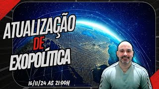 Atualizações de Exopolítica 161124 às 2100h [upl. by Muriah]