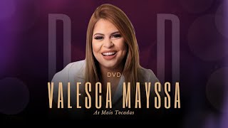 Valesca Mayssa  DVD As Mais Tocadas Gravado Ao Vivo [upl. by Ahsrats]