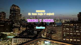 Bacilos  Tabaco y Chanel  Karaoke 1 tono bajo [upl. by Aurelia]