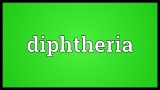 Diphtheria Meaning [upl. by Joashus]