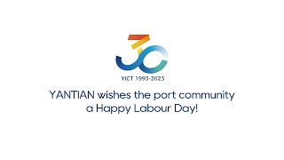 In the Port We Thrive YANTIAN wishes the port community a Happy Labour Day [upl. by Midan]