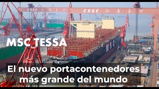 MSC TESSA el nuevo PORTACONTENEDORES más grande del mundo [upl. by Zawde362]